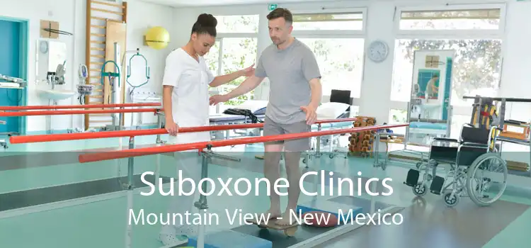 Suboxone Clinics Mountain View - New Mexico