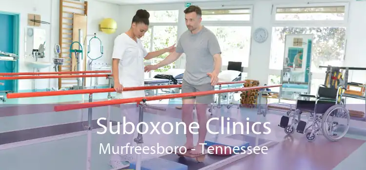 Suboxone Clinics Murfreesboro - Tennessee