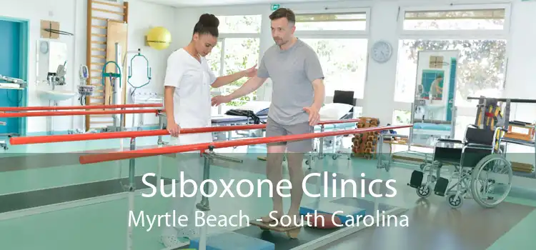 Suboxone Clinics Myrtle Beach - South Carolina