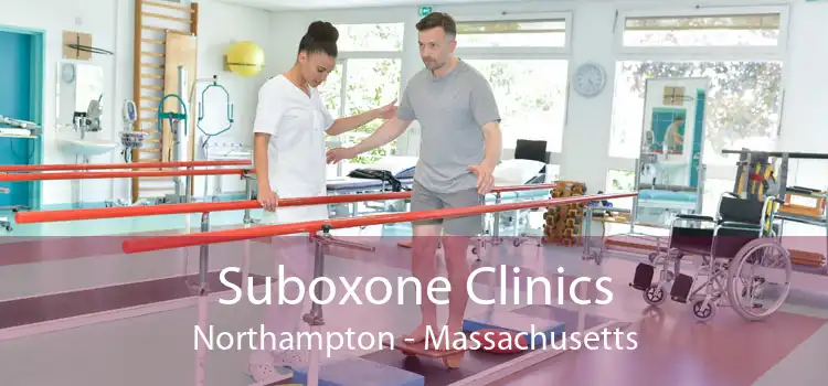 Suboxone Clinics Northampton - Massachusetts
