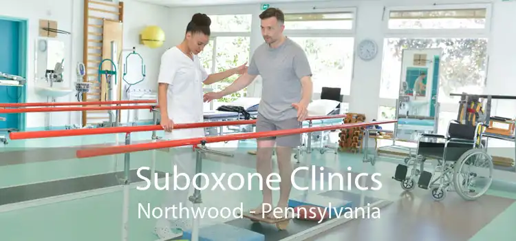Suboxone Clinics Northwood - Pennsylvania
