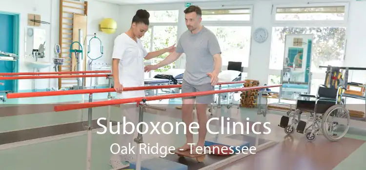 Suboxone Clinics Oak Ridge - Tennessee