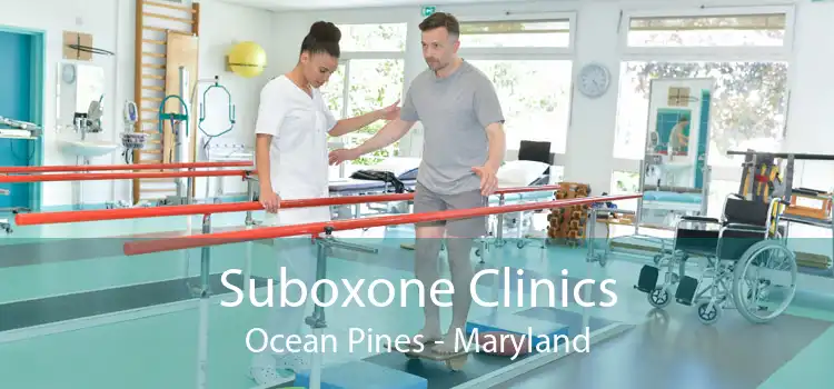 Suboxone Clinics Ocean Pines - Maryland