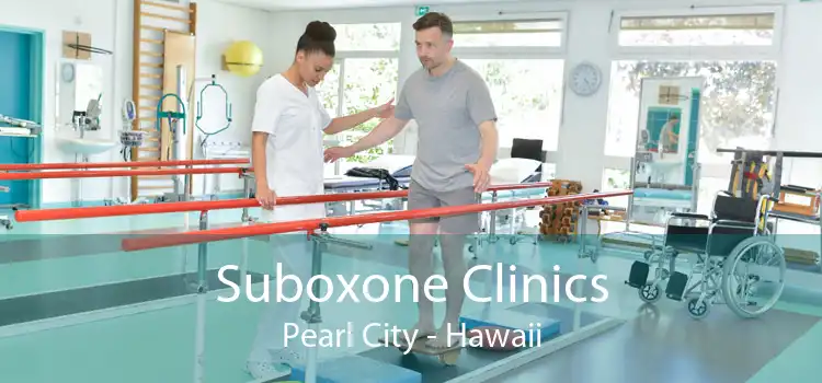 Suboxone Clinics Pearl City - Hawaii