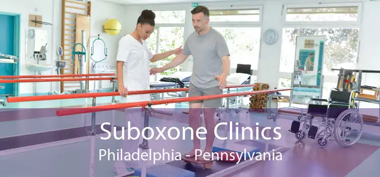 Suboxone Clinics Philadelphia - Pennsylvania