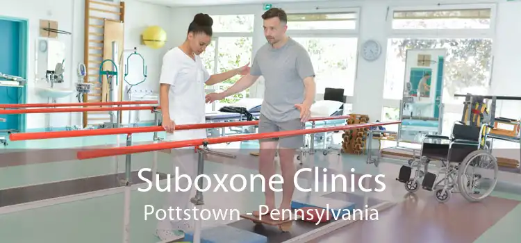 Suboxone Clinics Pottstown - Pennsylvania