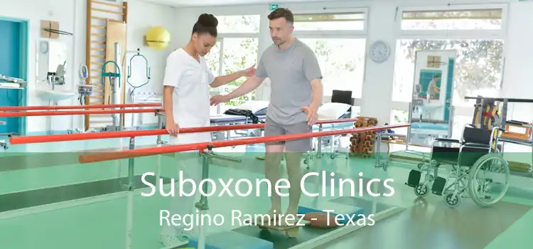 Suboxone Clinics Regino Ramirez - Texas