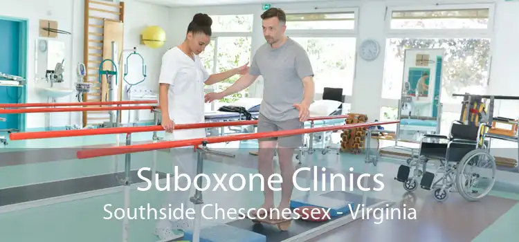 Suboxone Clinics Southside Chesconessex - Virginia
