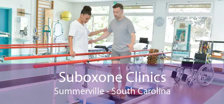 Suboxone Clinics Summerville - South Carolina