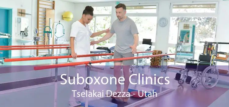 Suboxone Clinics Tselakai Dezza - Utah