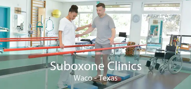 Suboxone Clinics Waco - Texas