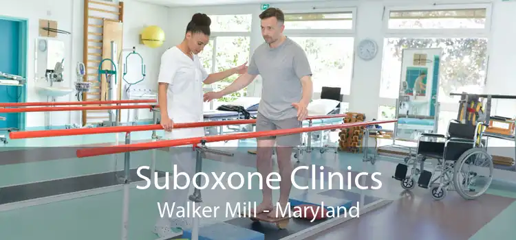 Suboxone Clinics Walker Mill - Maryland