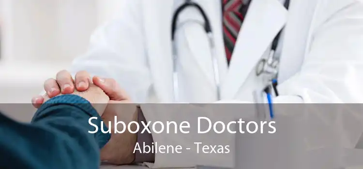 Suboxone Doctors Abilene - Texas