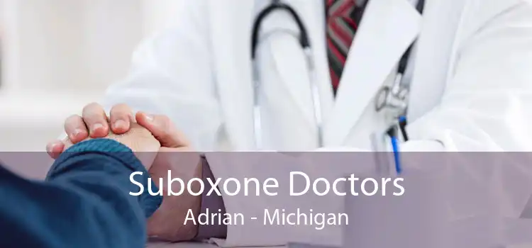 Suboxone Doctors Adrian - Michigan