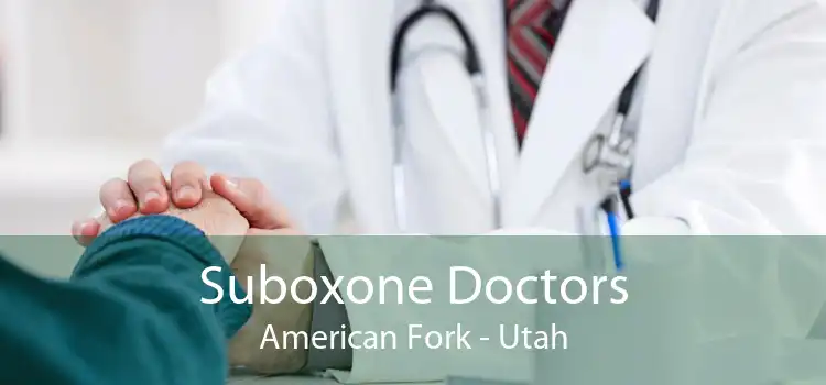 Suboxone Doctors American Fork - Utah