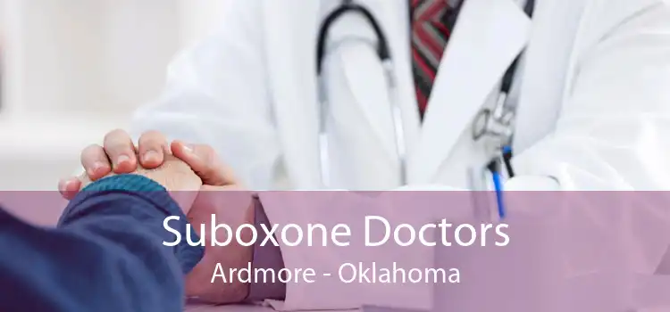 Suboxone Doctors Ardmore - Oklahoma