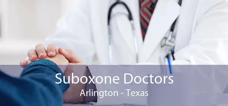 Suboxone Doctors Arlington - Texas