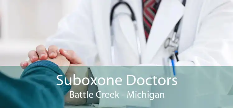 Suboxone Doctors Battle Creek - Michigan