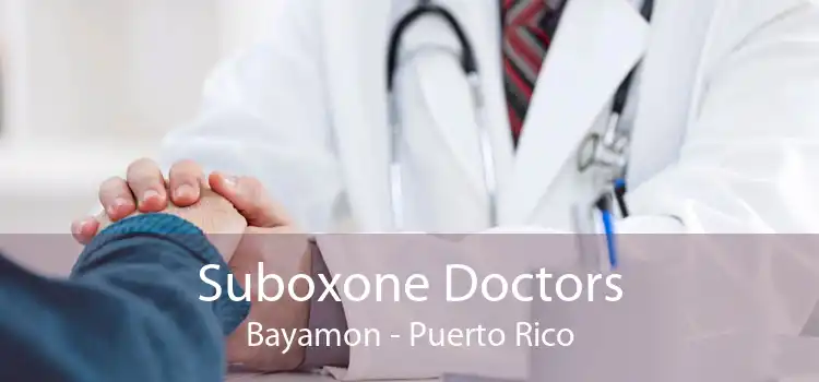 Suboxone Doctors Bayamon - Puerto Rico