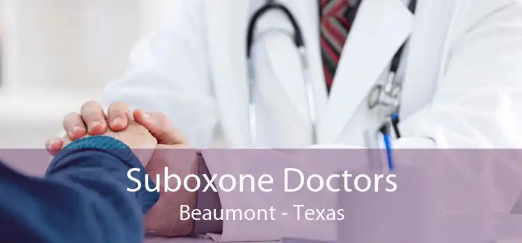 Suboxone Doctors Beaumont - Texas