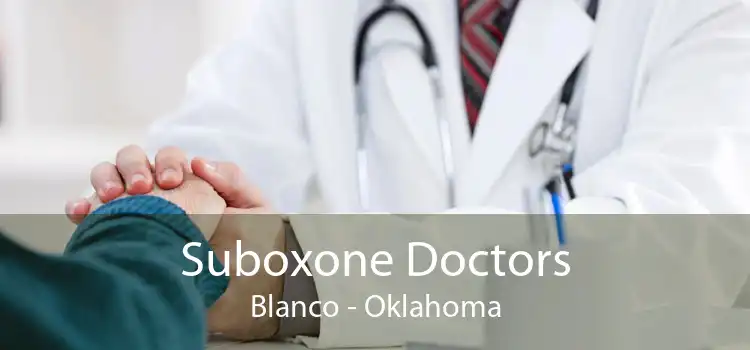 Suboxone Doctors Blanco - Oklahoma