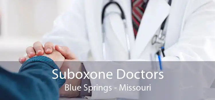 Suboxone Doctors Blue Springs - Missouri