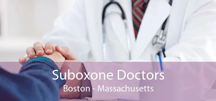 Suboxone Doctors Boston - Massachusetts