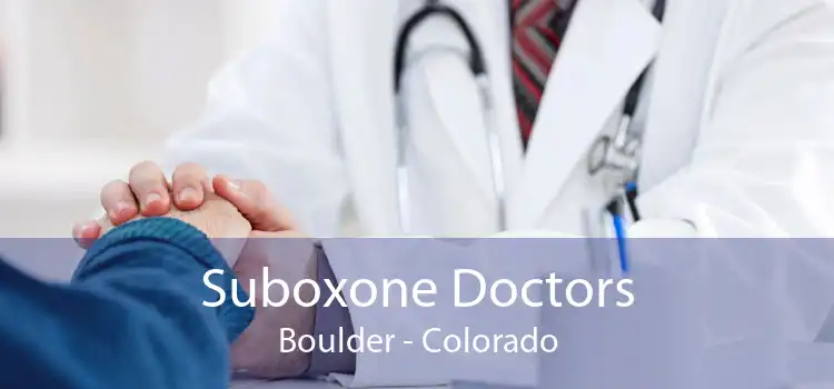 Suboxone Doctors Boulder - Colorado