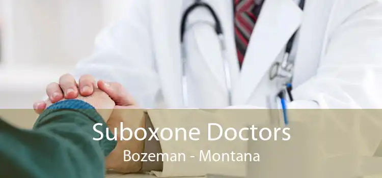 Suboxone Doctors Bozeman - Montana