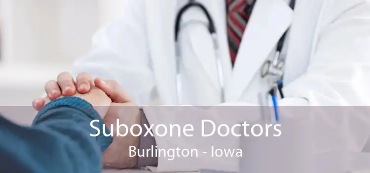 Suboxone Doctors Burlington - Iowa