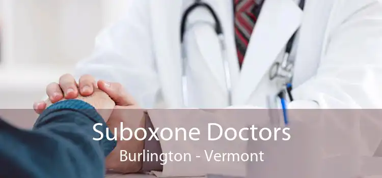 Suboxone Doctors Burlington - Vermont