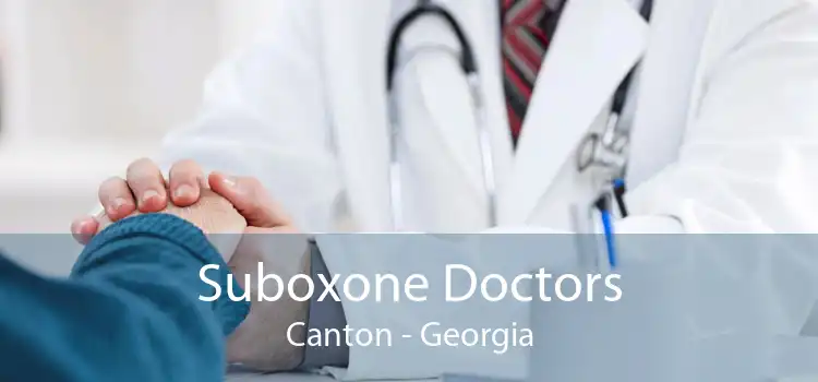 Suboxone Doctors Canton - Georgia