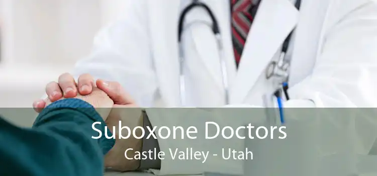 Suboxone Doctors Castle Valley - Utah