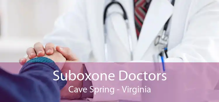 Suboxone Doctors Cave Spring - Virginia