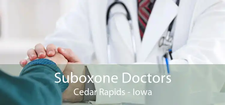 Suboxone Doctors Cedar Rapids - Iowa