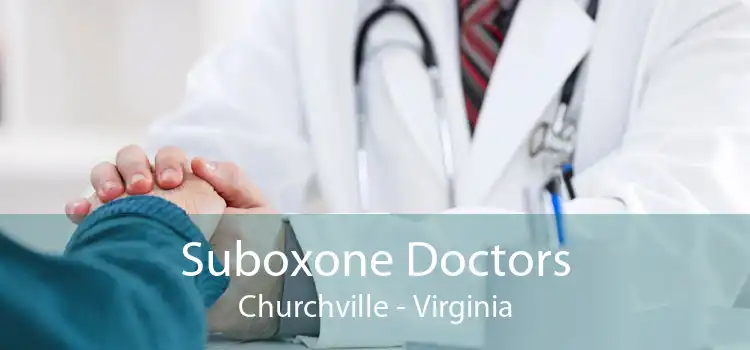 Suboxone Doctors Churchville - Virginia