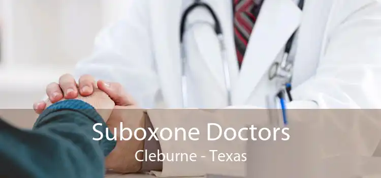 Suboxone Doctors Cleburne - Texas