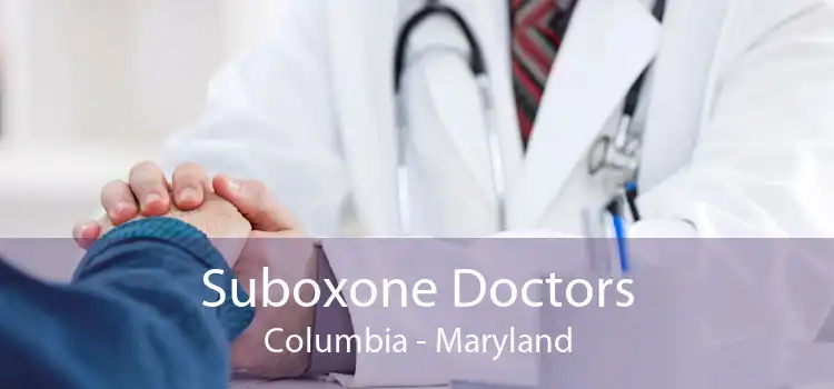 Suboxone Doctors Columbia - Maryland