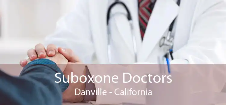 Suboxone Doctors Danville - California