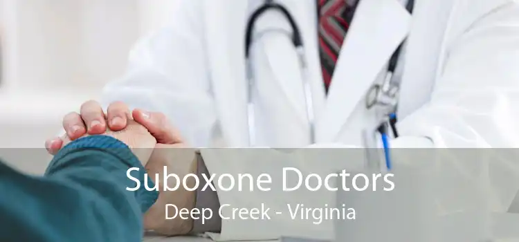 Suboxone Doctors Deep Creek - Virginia