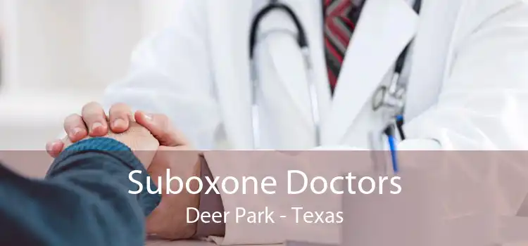 Suboxone Doctors Deer Park - Texas