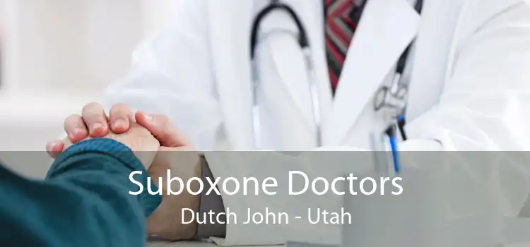 Suboxone Doctors Dutch John - Utah