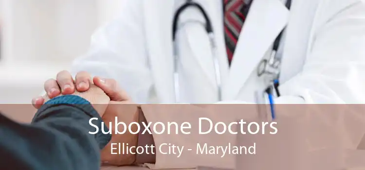 Suboxone Doctors Ellicott City - Maryland