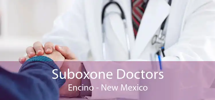 Suboxone Doctors Encino - New Mexico