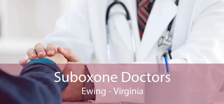 Suboxone Doctors Ewing - Virginia