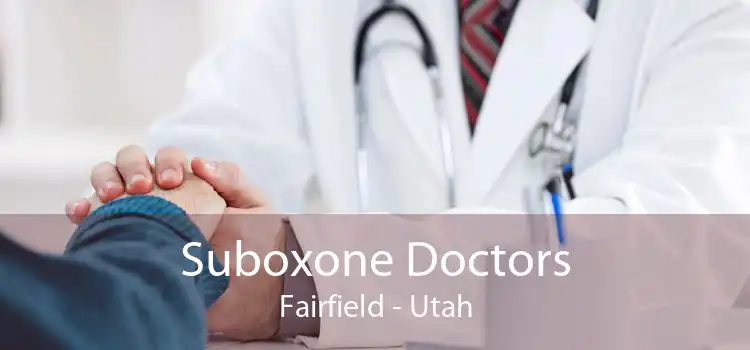 Suboxone Doctors Fairfield - Utah