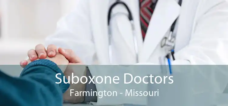 Suboxone Doctors Farmington - Missouri