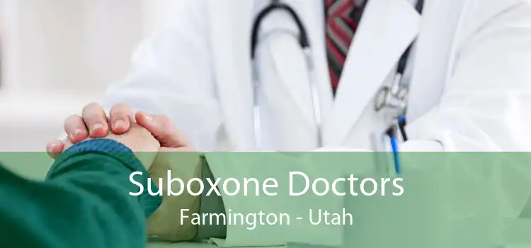 Suboxone Doctors Farmington - Utah