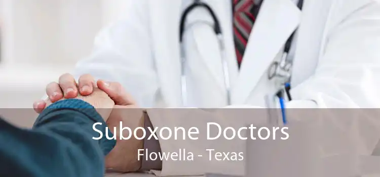 Suboxone Doctors Flowella - Texas