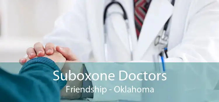 Suboxone Doctors Friendship - Oklahoma